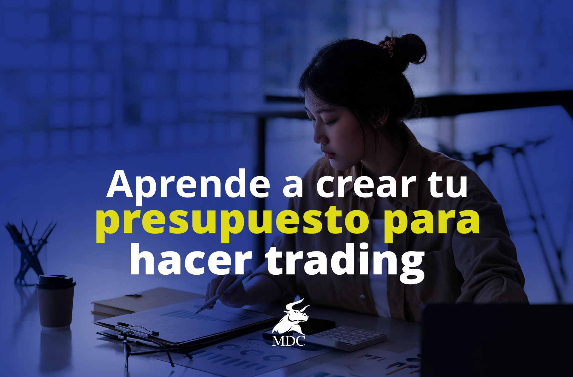 Presupuesto En El Trading 5 Pasos Para Hacer El Tuyo MDC Trading Academy