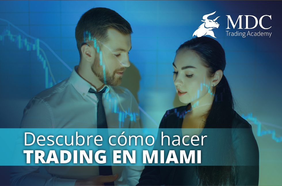 Curso de trading en Miami Cómo empezar a aprender MDC Trading Academy