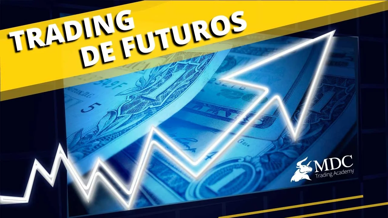 ¿Qué Es El Trading De Futuros Y Cómo Puedes Empezar A Operar? | MDC ...