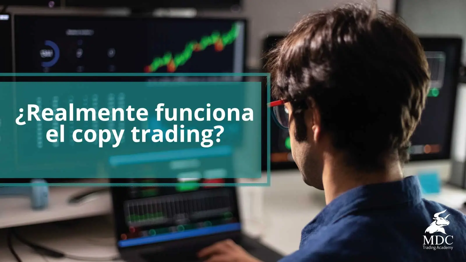 Qu Es El Copy Trading Considera Esto Antes De Hacerlo Mdc Trading Academy