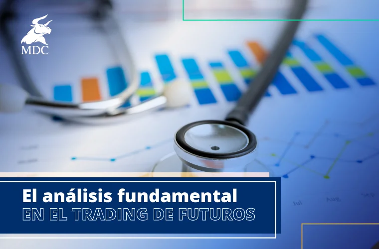 Análisis Fundamental En El Trading De Futuros: ¿cómo Hacerlo? | MDC ...