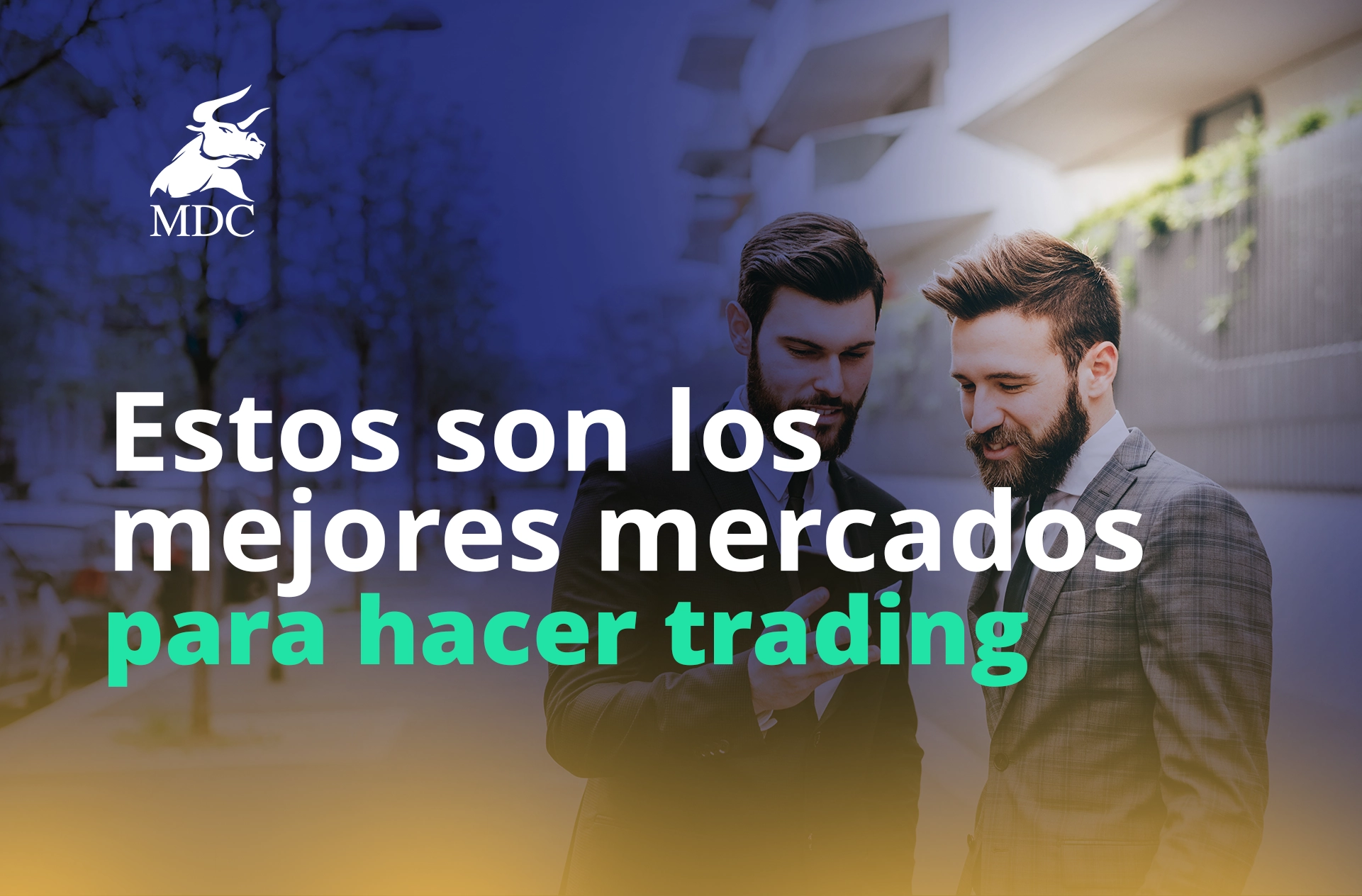 3 Mercados Confiables Para Hacer Trading Que Debes Conocer Mdc Trading Academy 6634