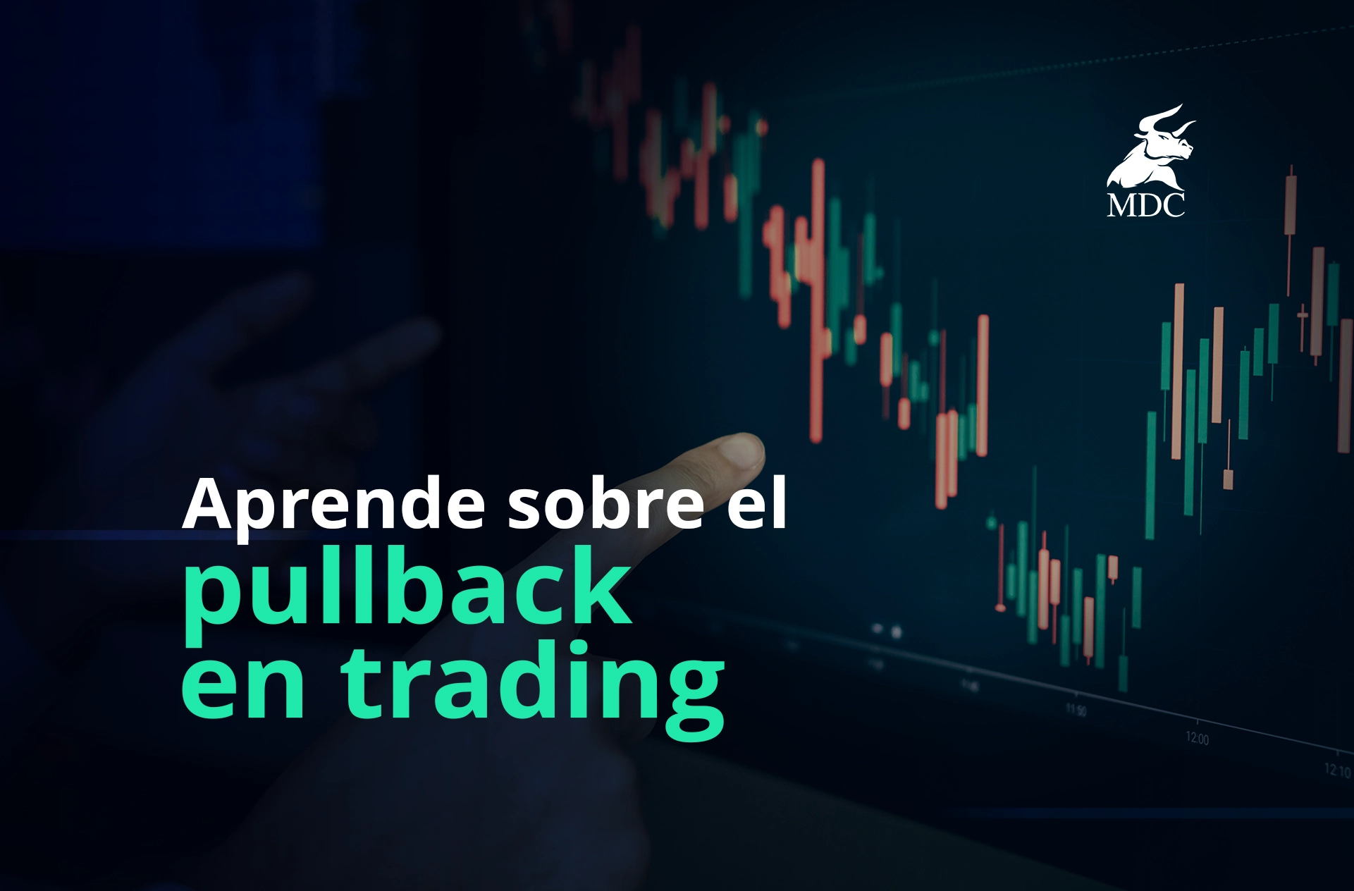 Pull Back En Trading ¿qué Es Y Por Qué Debes Conocer Este Concepto Mdc Trading Academy 5255